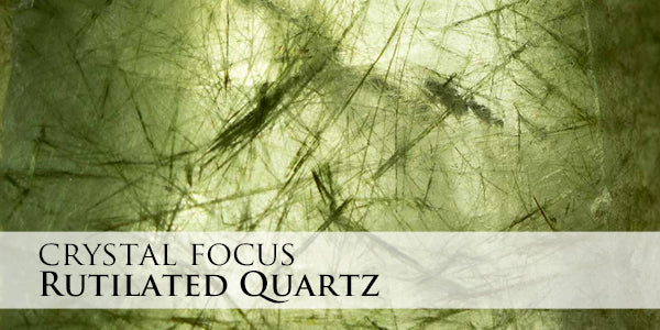 Crystal Focus - Rutilated Quartz